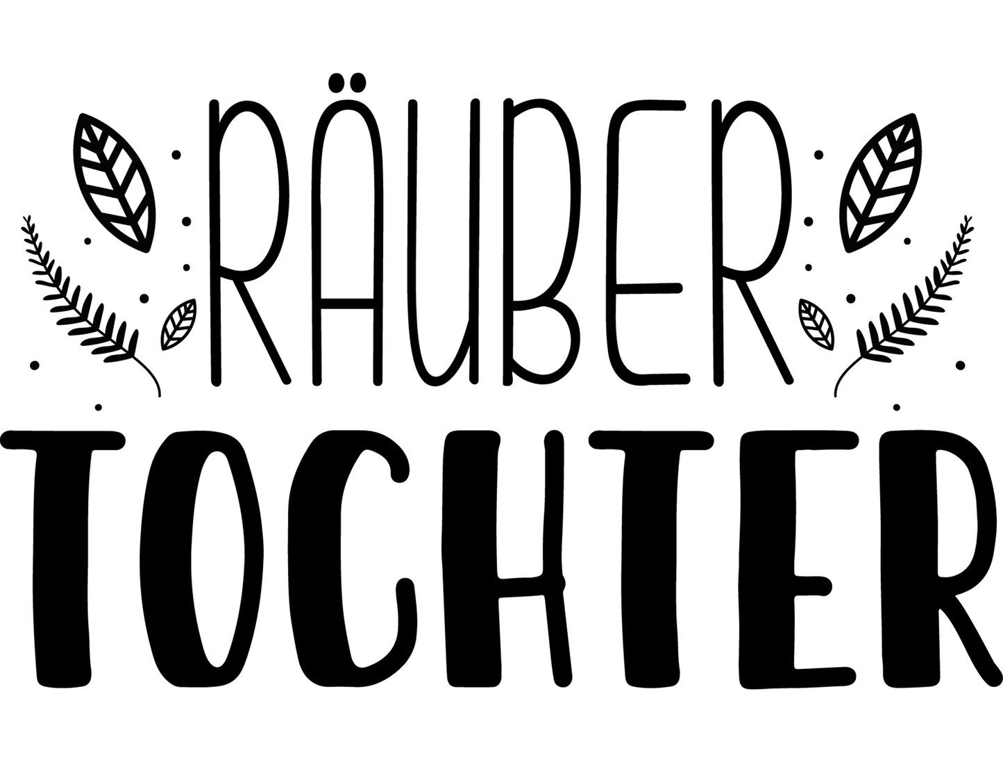 Bügelbild Spruch Räubertochter