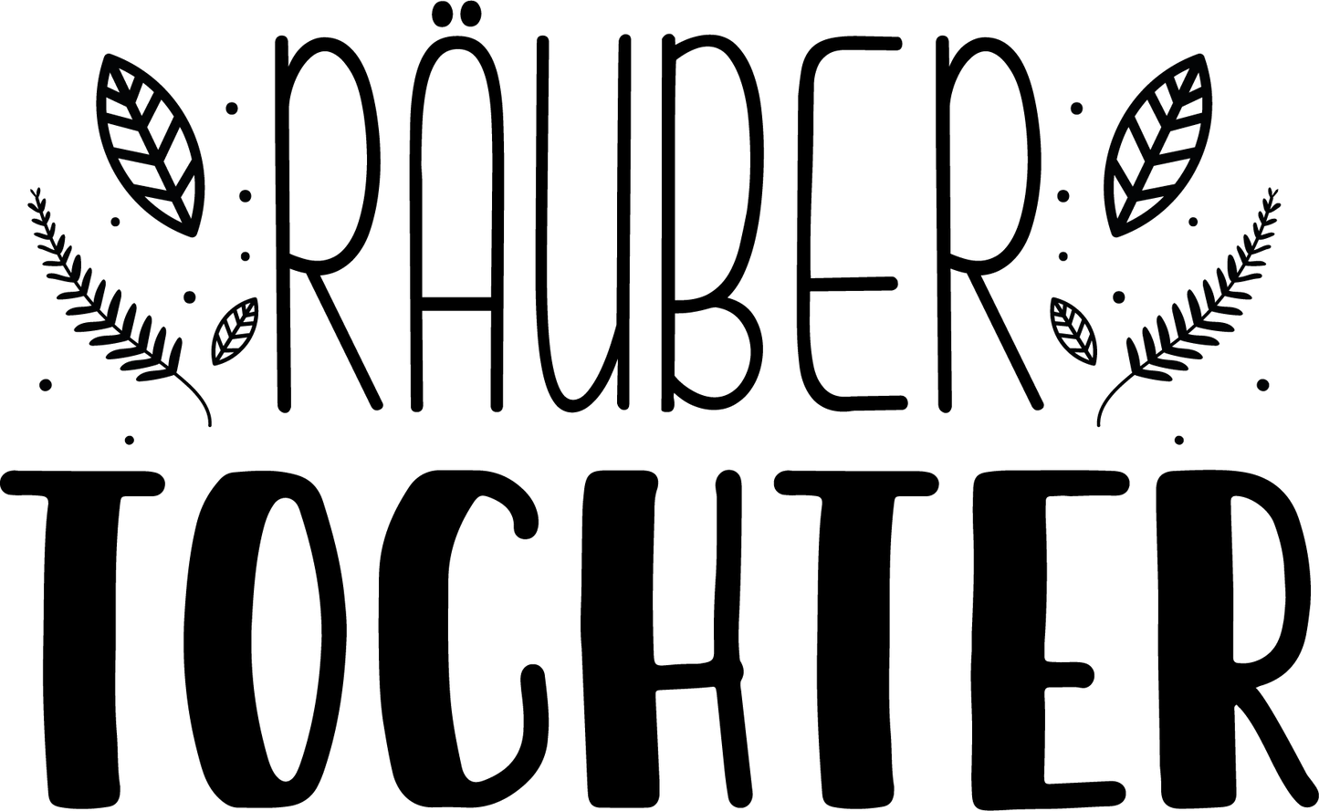 Bügelbild Spruch Räubertochter